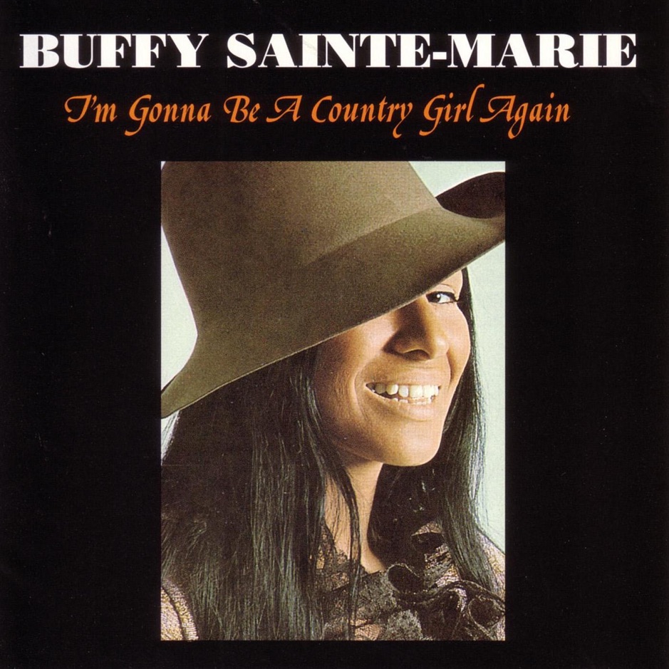 Buffy Sainte-Marie - I'm Gonna Be a Country Girl Again